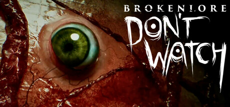 BrokenLore: DON'T WATCH crack status