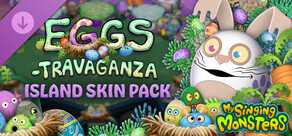 My Singing Monsters - Eggs-Travaganza Skin Pack