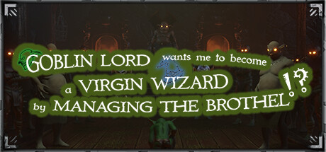 Goblin Lord wants me to become a Virgin Wizard by Managing The Brothel!? Cheat Engine/CT