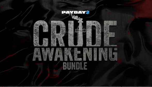 PAYDAY 2: Crude Awakening Bundle