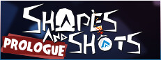 Shapes & Shots - Prologue