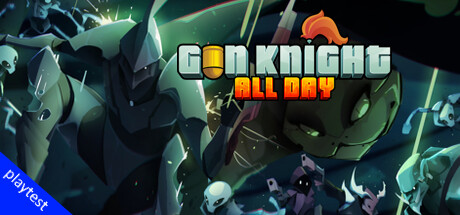 Gun Knight All Day Playtest banner