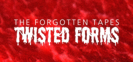 The Forgotten Tapes: Twisted Forms banner