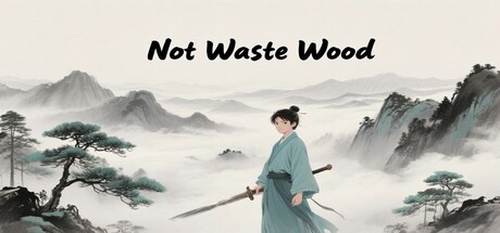 Not Waste Wood