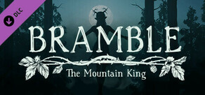 DLC "Bramble: The Mountain King Digital Artbook"
