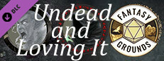 Fantasy Grounds - Undead and Loving It Small Capsule Image
