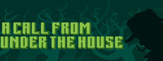 A Call From Under the House