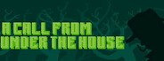 A Call From Under the House