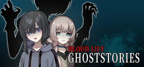 Blood Lily Ghoststories