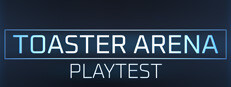 Toaster Arena Playtest