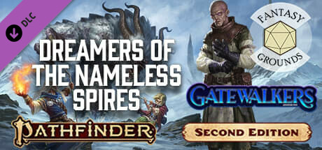 Fantasy Grounds - Pathfinder 2 RPG - Gatewalkers AP 3: Dreamers of the Nameless Spires Header Image