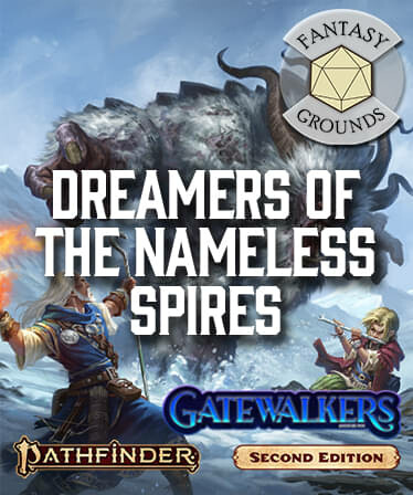 Fantasy Grounds - Pathfinder 2 RPG - Gatewalkers AP 3: Dreamers of the Nameless Spires