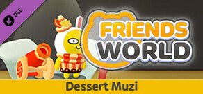 Friends World - Dessert Muzi