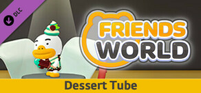 Friends World - Dessert Tube
