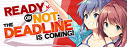 Ready or Not - The Deadline is coming!