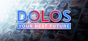 DOLOS: Your Best Future