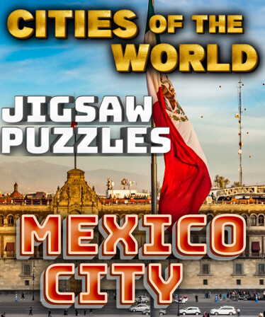 Cities of the World Jigsaw Puzzles - Mexico City