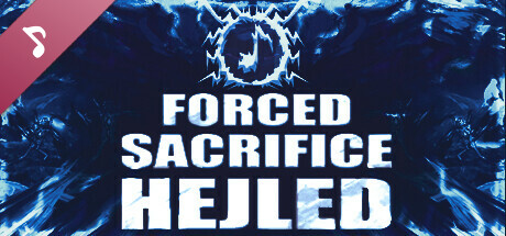 Forced Sacrifice: HEJLED Soundtrack banner image