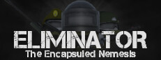 Eliminator: The Encapsuled Nemesis