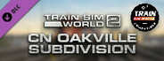 Train Sim World® 4 Compatible: Canadian National Oakville Subdivision: Hamilton - Oakville Route Add-On