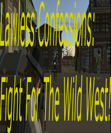 Lawless Confessions: Fight for the west!