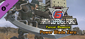EARTH DEFENSE FORCE 6 - Fencer Weapons: Power Blade Zero