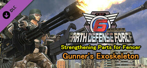 EARTH DEFENSE FORCE 6 - Strengthening Parts for Fencer: Gunner's Exoskeleton