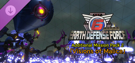 EARTH DEFENSE FORCE 6 - Additional Mission Pack 2: Visions of Malice