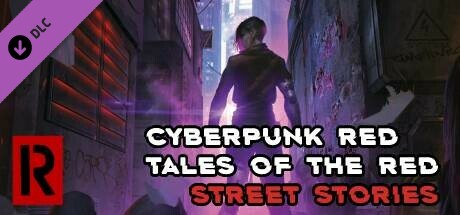 Fantasy Grounds - Cyberpunk Red - Tales of the RED: Street Stories Header Image