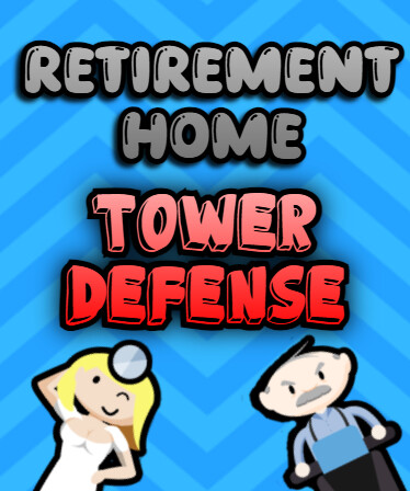 Retirement Home Tower Defense