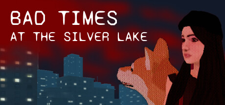 Bad Times at the Silver Lake banner image