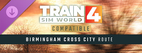 Train Sim World® 4:  Birmingham Cross-City Line: Lichfield - Bromsgrove & Redditch Route Add-On cover art