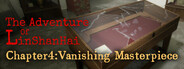 The Adventures of LinShanHai - Chapter4:Vanishing Masterpiece