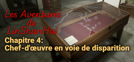 Les Aventures de LinShanHai - Chapitre 4:Chef-d'œuvre en voie de disparition
