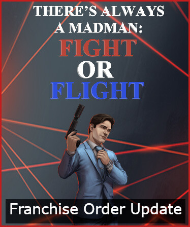 There's Always a Madman: Fight or Flight