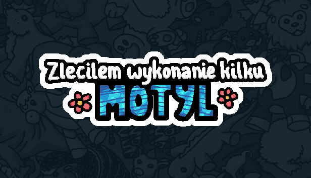 Zleciłem wykonanie kilku motyl