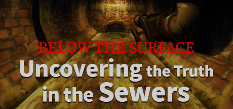 Below the Surface:Uncovering the Truth in the Sewers steam charts