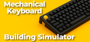 Mechanical Keyboard Building Simulator