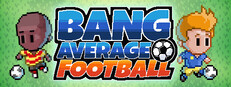 Bang Average Football – Play, Manage, Create