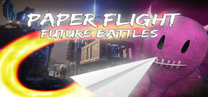 Paper Flight - Future Battles