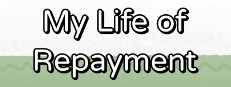 My Life of Repayment
