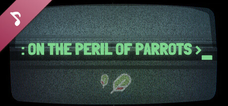 On the Peril of Parrots Soundtrack banner image