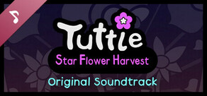Tuttle: Star Flower Harvest Soundtrack