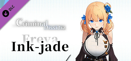 Criminal Dissidia - Freya (Ink Jade) banner image