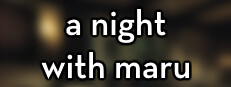 A Night With Maru