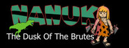 Nanuk - The dusk of the brutes