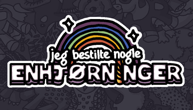 Jeg har bestilt nogle enhjørninger