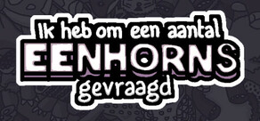 Ik heb om een aantal eenhoorns gevraagd