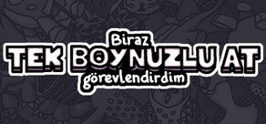 Biraz tek boynuzlu at görevlendirdim