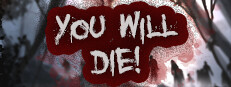 You Will Die!